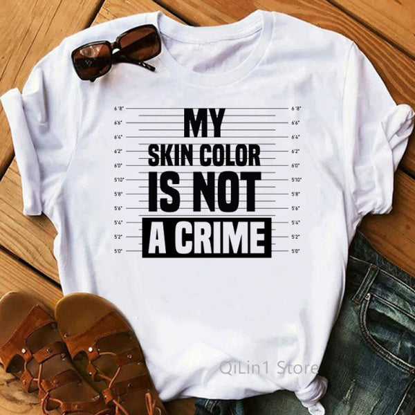 My Skin Color Is Not A Crime Print Black Lives Matter T Shirt Women Black Girl Magic Tee Shirt Femme Summer Top Female T-Shirt