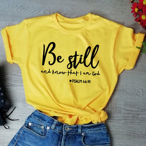 Be Still and Know That I Am God Slogan T-shirt Women Religious Christian T Shirts Casual Summer Faith Jesus Bible Verse Tee Tops