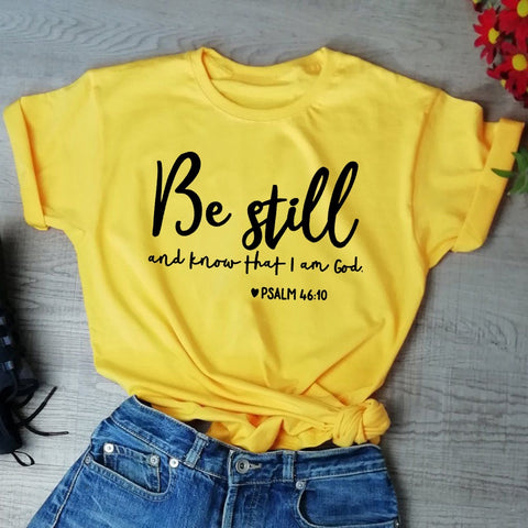 Be Still and Know That I Am God Slogan T-shirt Women Religious Christian T Shirts Casual Summer Faith Jesus Bible Verse Tee Tops