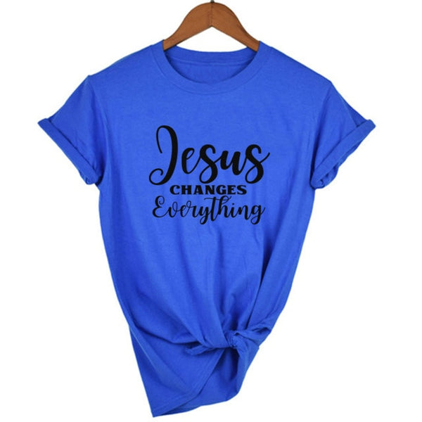 Jesus Changes Everything Christian T Shirt for Women Jesus Is Lord Graphic T Shirts Female Harajuku Round Neck Faith Hope Tees