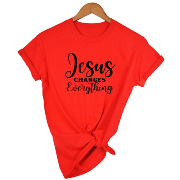 Jesus Changes Everything Christian T Shirt for Women Jesus Is Lord Graphic T Shirts Female Harajuku Round Neck Faith Hope Tees