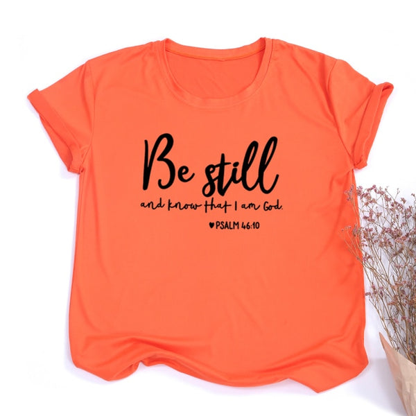 Be Still and Know That I Am God Slogan T-shirt Women Religious Christian T Shirts Casual Summer Faith Jesus Bible Verse Tee Tops