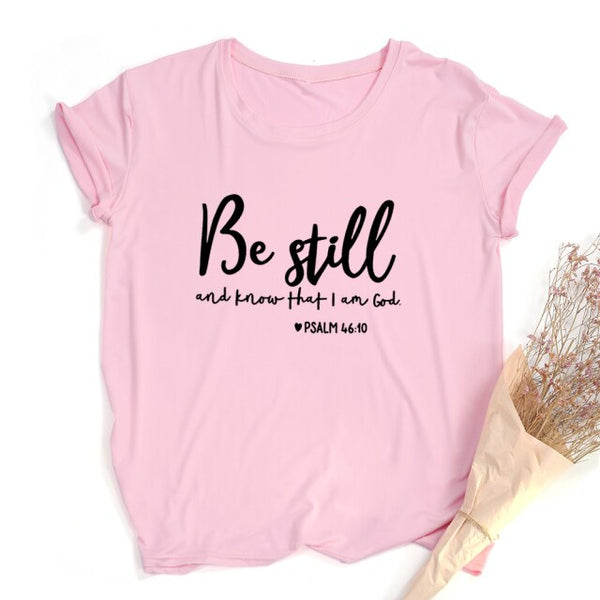 Be Still and Know That I Am God Slogan T-shirt Women Religious Christian T Shirts Casual Summer Faith Jesus Bible Verse Tee Tops