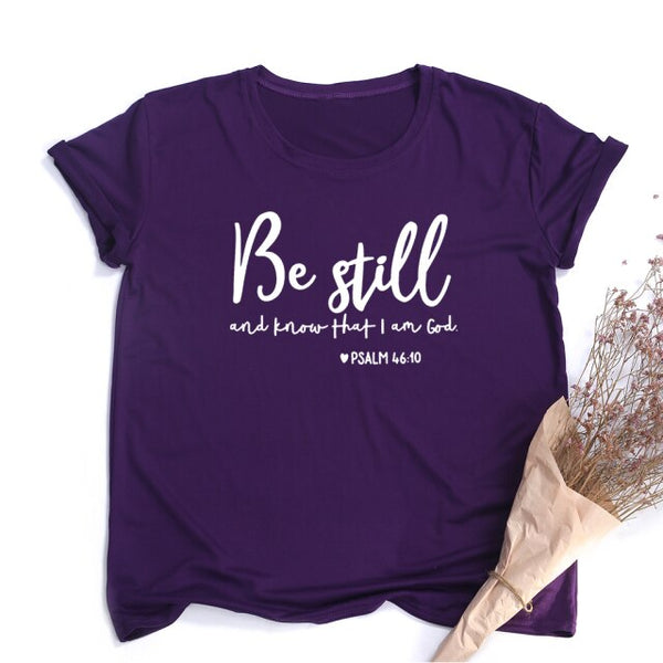 Be Still and Know That I Am God Slogan T-shirt Women Religious Christian T Shirts Casual Summer Faith Jesus Bible Verse Tee Tops