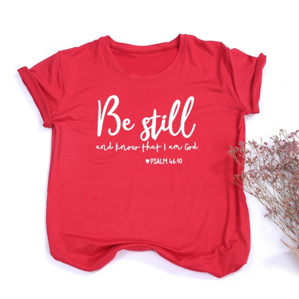 Be Still and Know That I Am God Slogan T-shirt Women Religious Christian T Shirts Casual Summer Faith Jesus Bible Verse Tee Tops