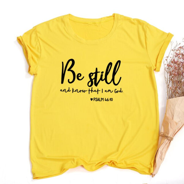 Be Still and Know That I Am God Slogan T-shirt Women Religious Christian T Shirts Casual Summer Faith Jesus Bible Verse Tee Tops