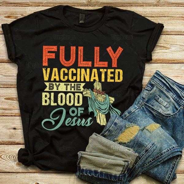 Fully Vaccinated By The Blood of Jesus Funny Christian T Shirt Religious Faith Cotton Shirt Tees