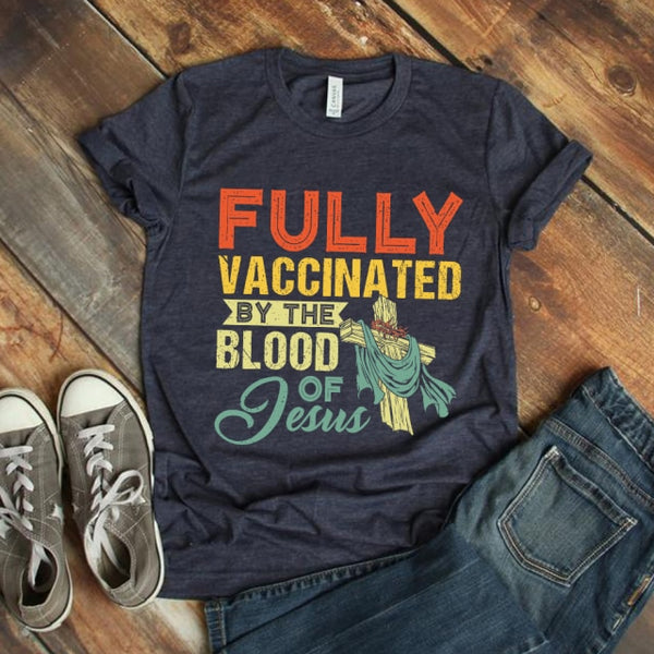 Fully Vaccinated By The Blood of Jesus Funny Christian T Shirt Religious Faith Cotton Shirt Tees